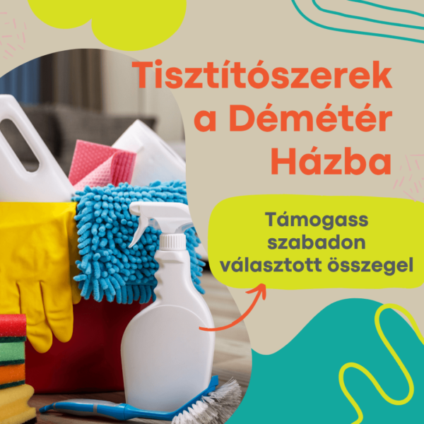 Tiszítószerek a Démétér Házba